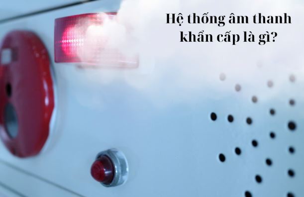 Hệ thống âm thanh thông báo khẩn cấp: Vai trò trong thoát nạn khi cháy